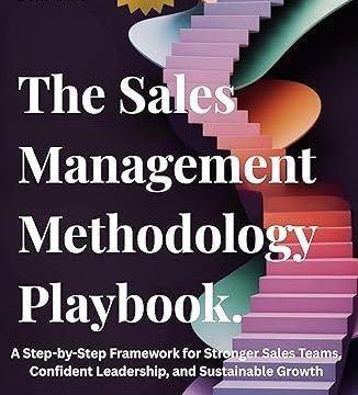 A New Framework Seeks to Bring Discipline and Predictability to Sales Leadership