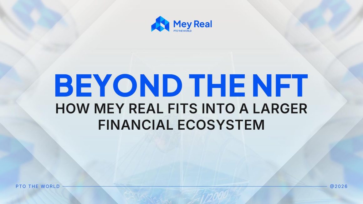 5a5786a3c1ee09d90224caf03fde1d5a757c6ab2.jpg Mey Real Announces Launch of Real Estate – Backed NFT Platform Within Broader Digital Asset Ecosystem