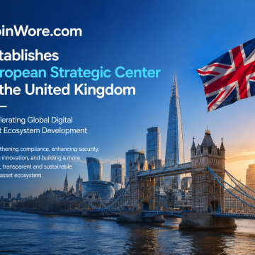 CoinWore.com Establishes European Strategic Center in the United Kingdom to Accelerate Global Digital Asset Ecosystem Development