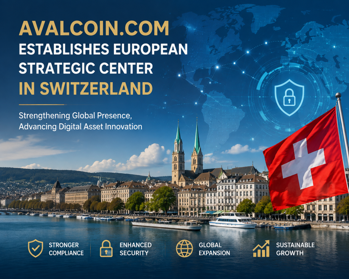 Avalcoin Establishes European Strategic Center in Switzerland to Accelerate Global Digital Asset Ecosystem Expansion