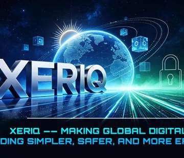 XERIQ Making Global Digital Asset Trading Simpler, Safer, and More Efficient