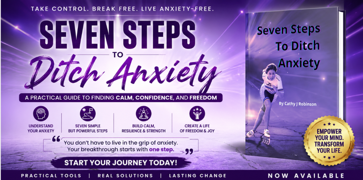 Cathryn Robinson’s Seven Steps to Ditch Anxiety Offers a Practical and Empowering Blueprint for Emotional Resilience