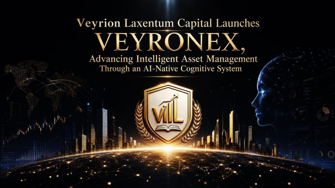 Veyrion Laxentum Capital Launches VEYRONEX, Advancing Intelligent Asset Management Through an AI-Native Cognitive System