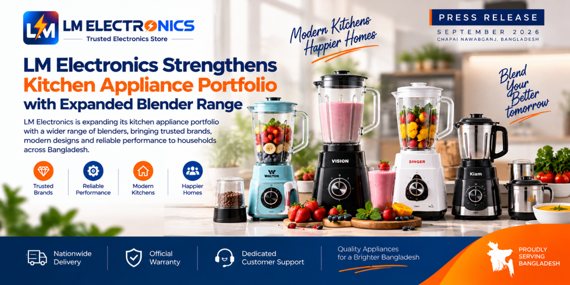 LM Electronics Strengthens Kitchen Appliance Portfolio with Expanded Blender Range